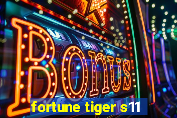 fortune tiger s11